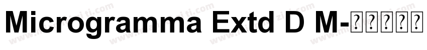 Microgramma Extd D M字体转换